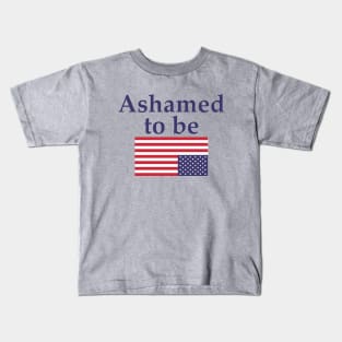 Ashamed to be (An American) - Flag Sticker Kids T-Shirt